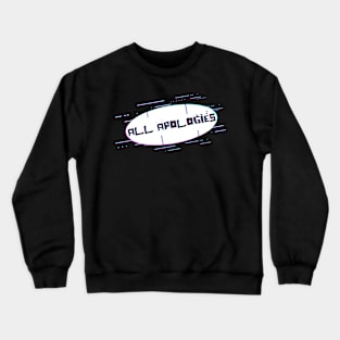 Ellipse Glitch - All Apologies Crewneck Sweatshirt